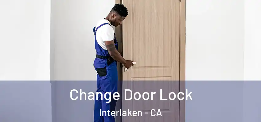  Change Door Lock Interlaken - CA