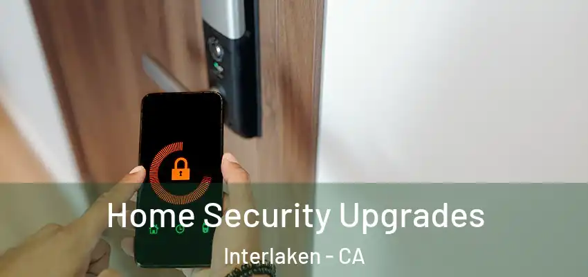  Home Security Upgrades Interlaken - CA